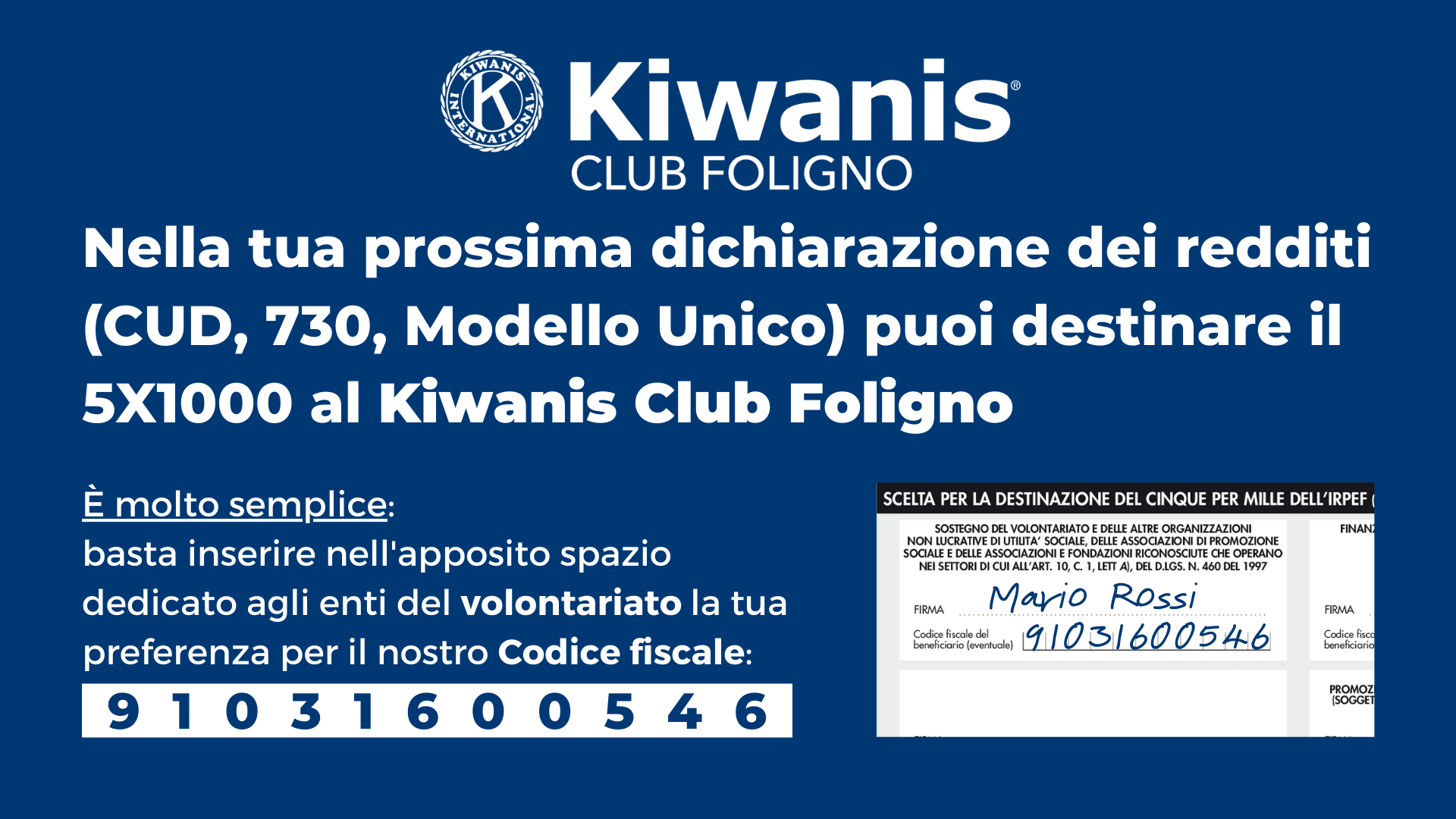 nella tua prossima dichiarazione dei redditi (cud, 730, modello unico) puoi destinare il 5x1000 al kiwanis club foligno